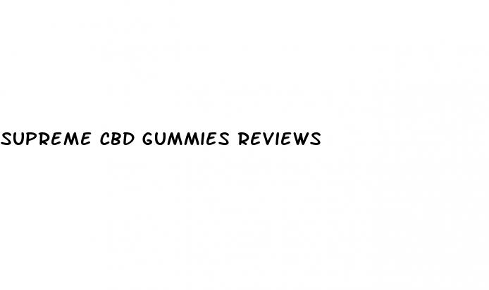 supreme cbd gummies reviews