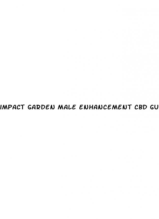 impact garden male enhancement cbd gummies