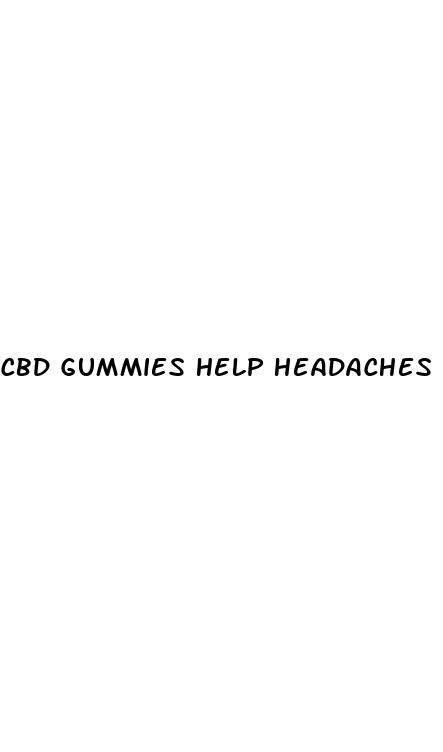 cbd gummies help headaches