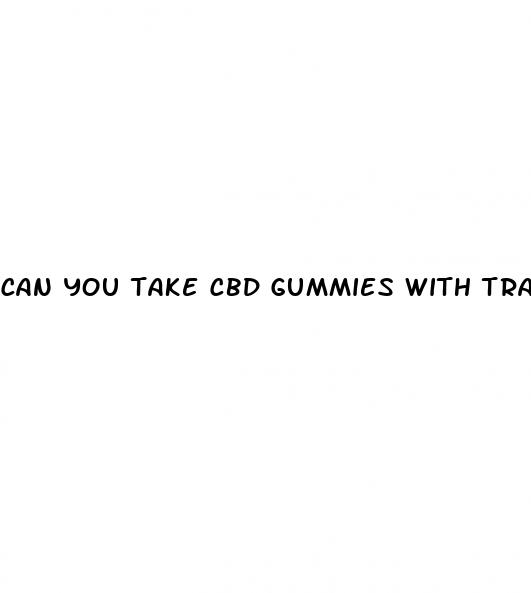 can you take cbd gummies with tramadol