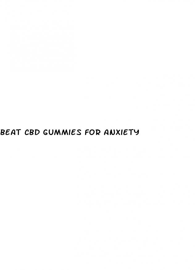 beat cbd gummies for anxiety