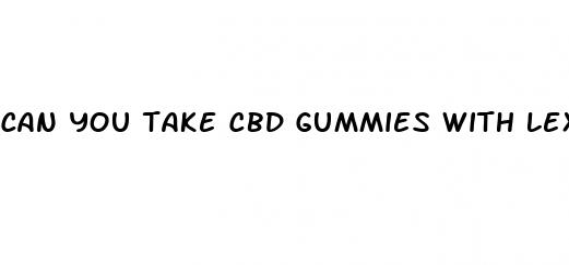 can you take cbd gummies with lexapro