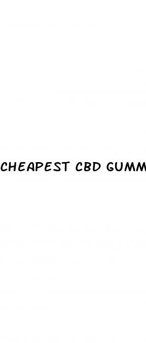 cheapest cbd gummies