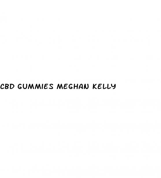 cbd gummies meghan kelly