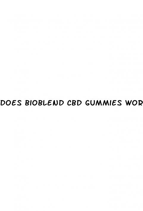 does bioblend cbd gummies work