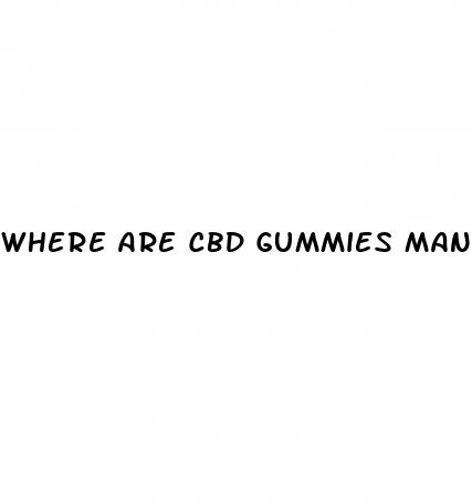 where are cbd gummies manufactured