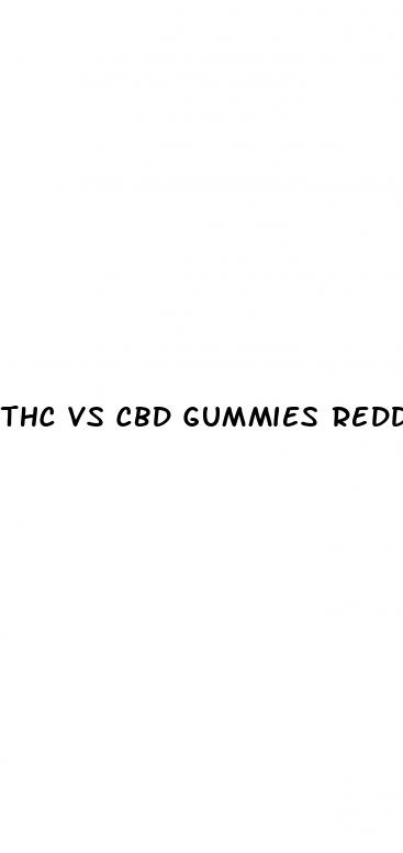 thc vs cbd gummies reddit