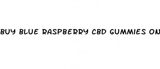 buy blue raspberry cbd gummies online