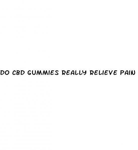 do cbd gummies really relieve pain