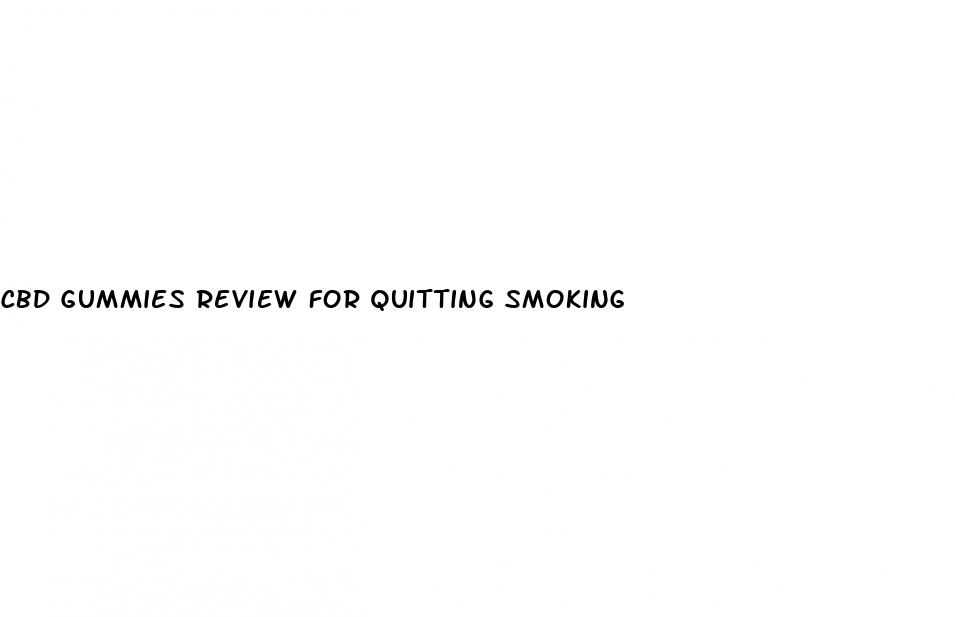 cbd gummies review for quitting smoking
