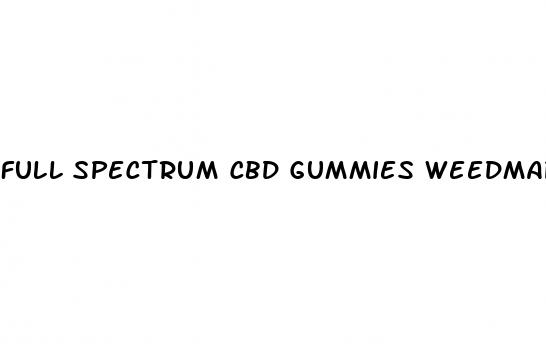 full spectrum cbd gummies weedmaps