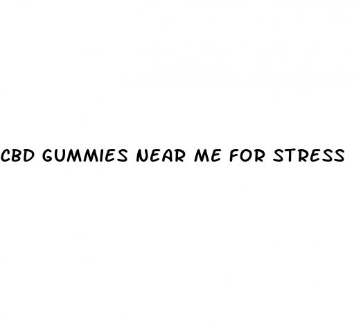 cbd gummies near me for stress