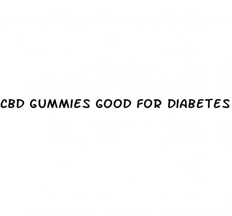 cbd gummies good for diabetes type 2