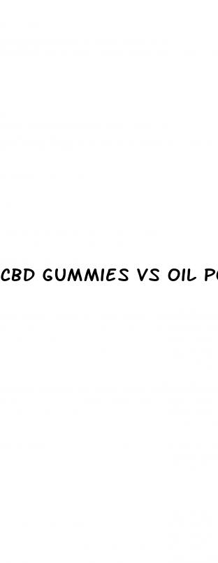cbd gummies vs oil potency