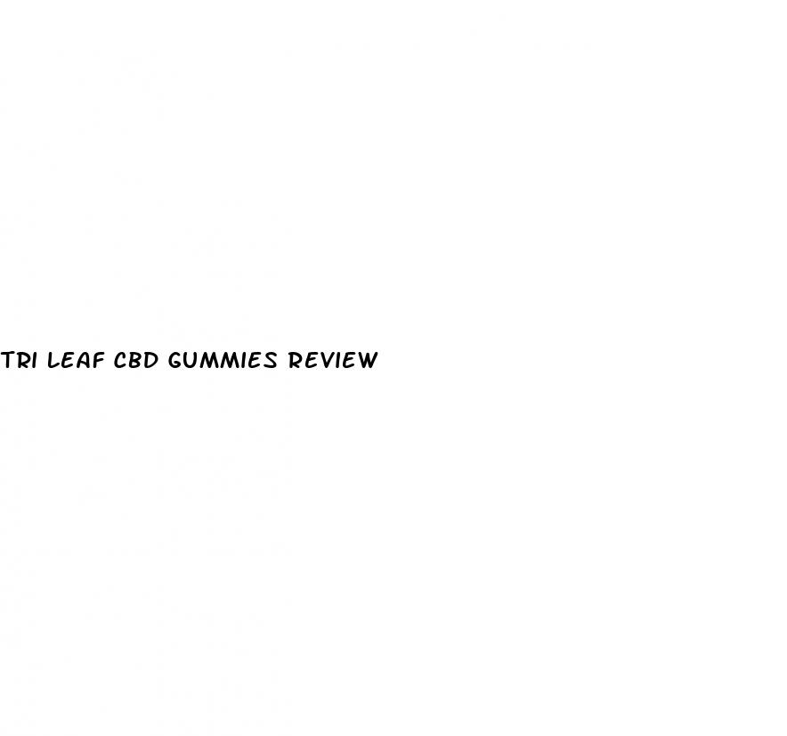 tri leaf cbd gummies review