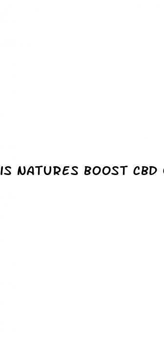 is natures boost cbd gummies legit