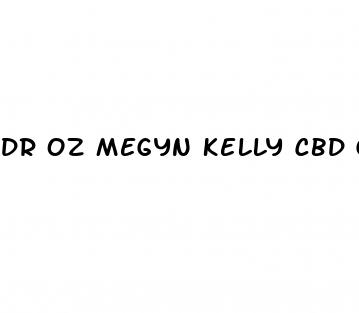 dr oz megyn kelly cbd gummies