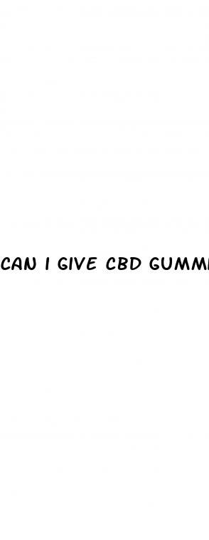 can i give cbd gummies to my kid