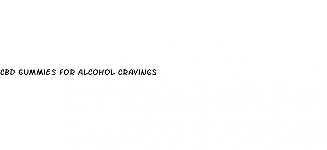 cbd gummies for alcohol cravings