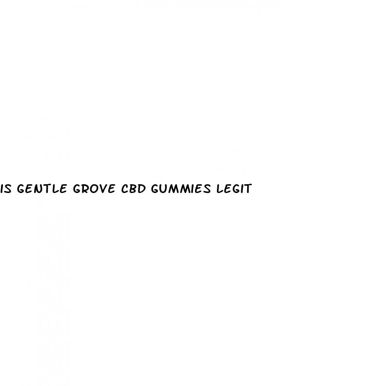 is gentle grove cbd gummies legit