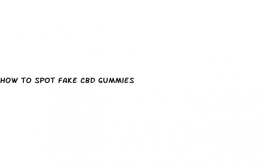 how to spot fake cbd gummies