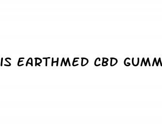 is earthmed cbd gummies a scam