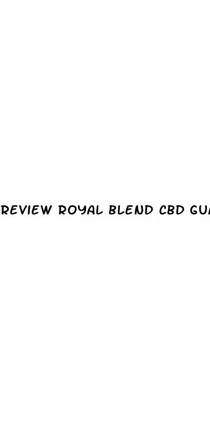 review royal blend cbd gummies