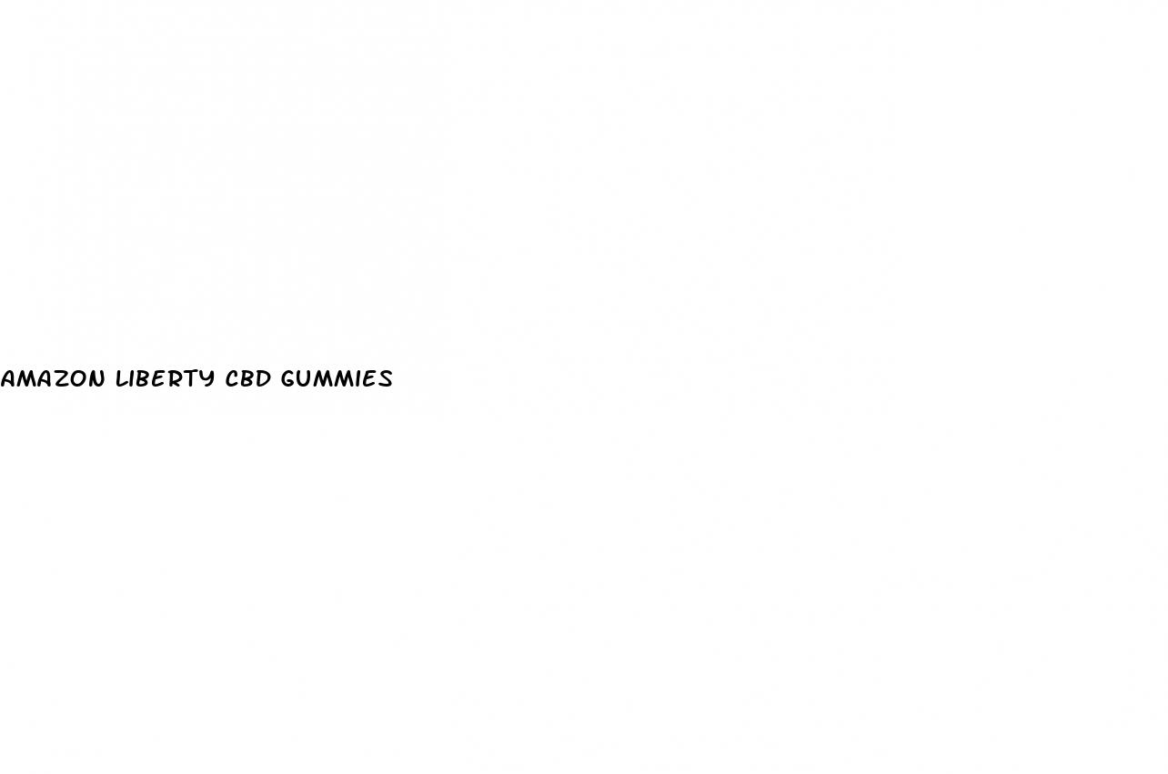 amazon liberty cbd gummies