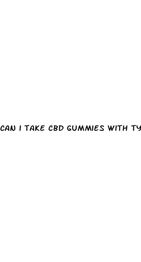 can i take cbd gummies with tylenol