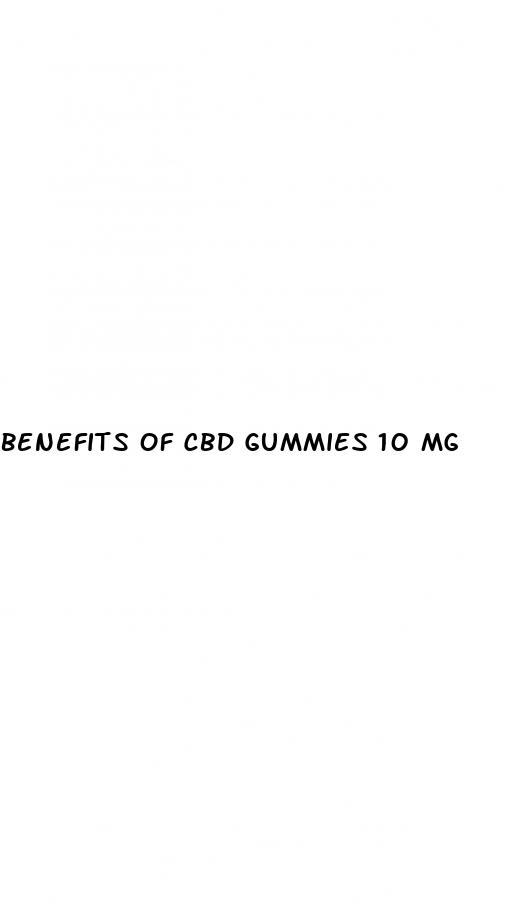 benefits of cbd gummies 10 mg