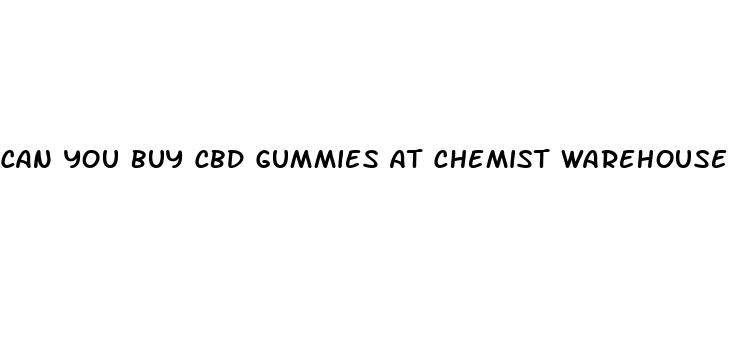 can you buy cbd gummies at chemist warehouse