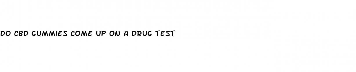 do cbd gummies come up on a drug test