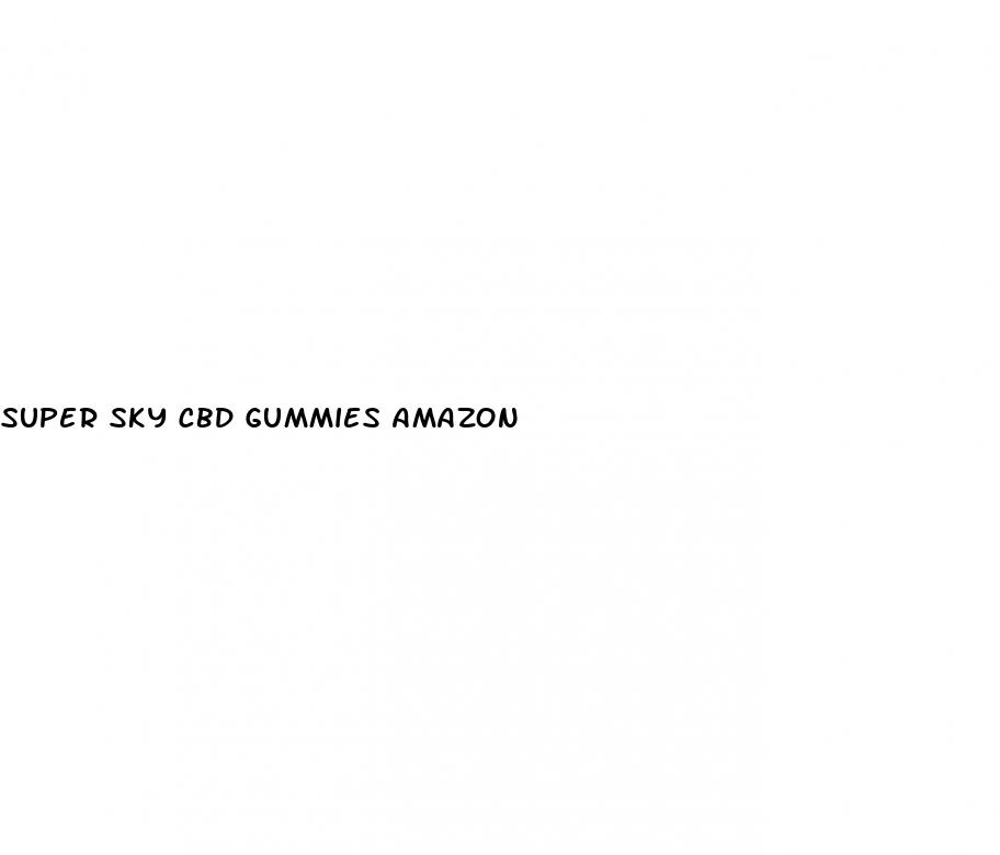 super sky cbd gummies amazon