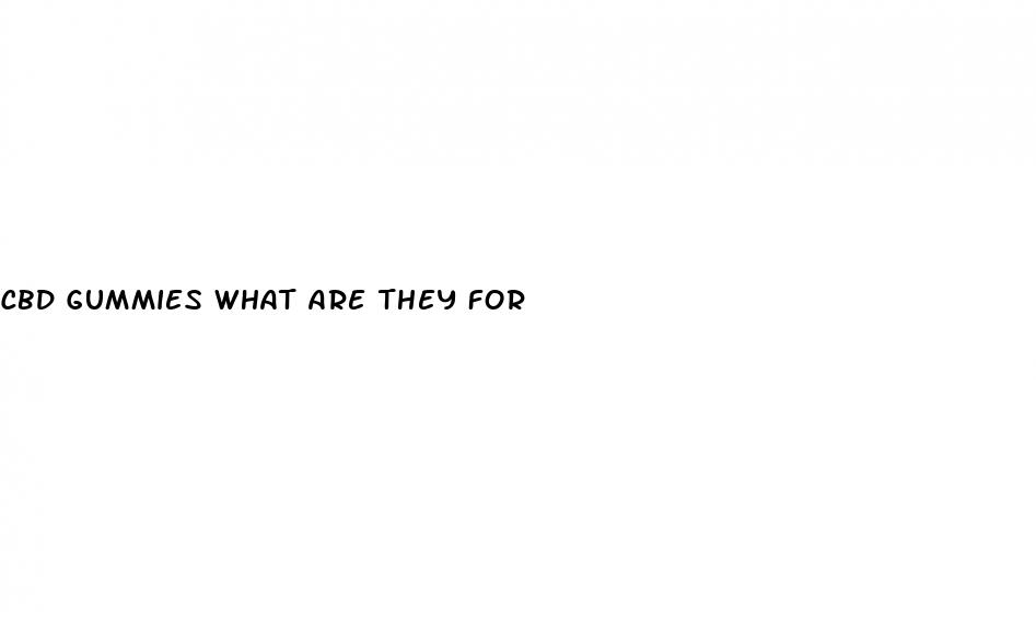 cbd gummies what are they for