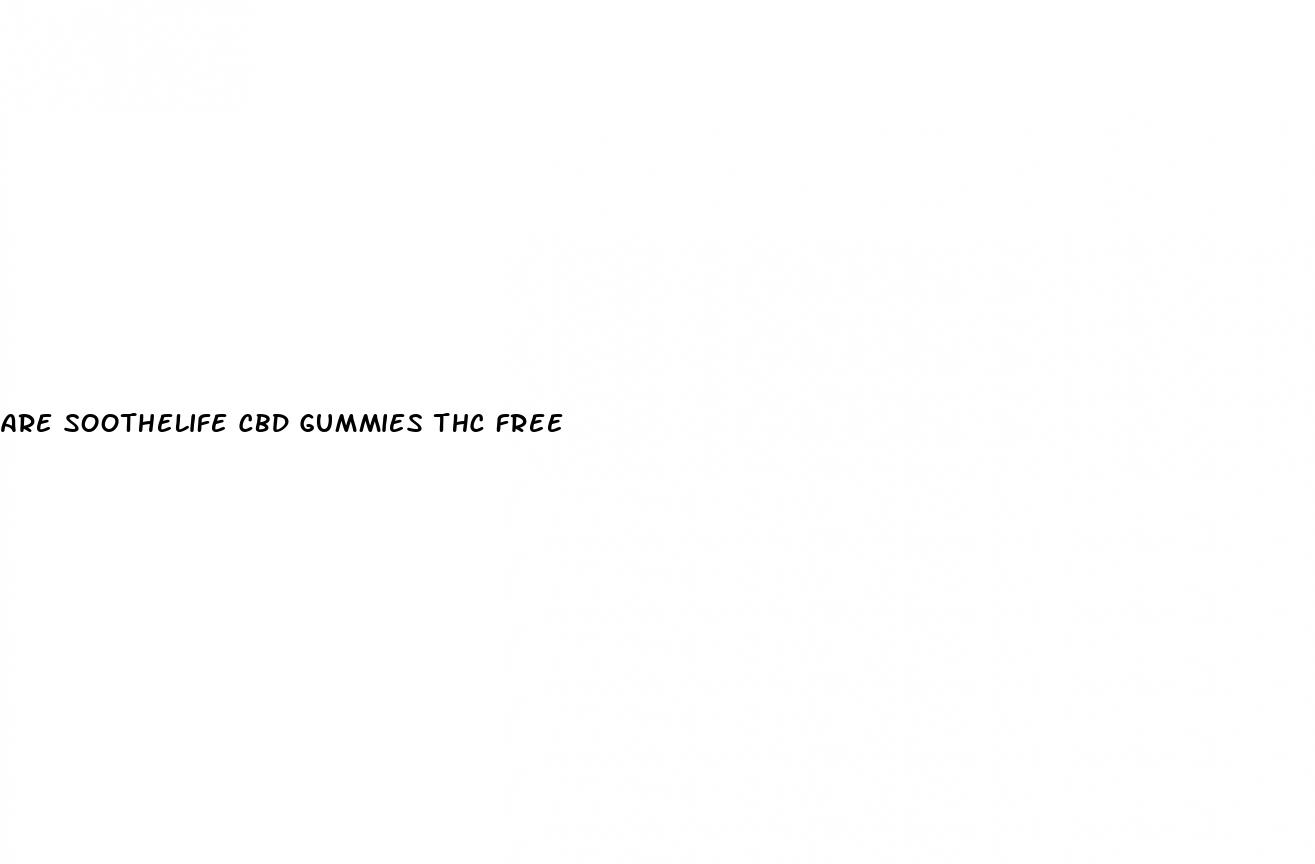 are soothelife cbd gummies thc free