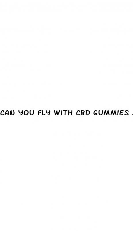 can you fly with cbd gummies 2024