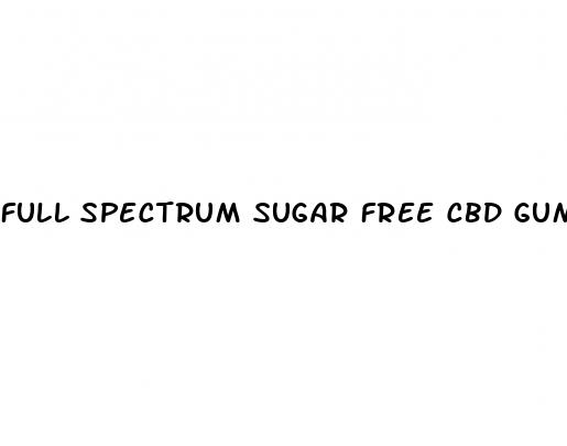 full spectrum sugar free cbd gummies