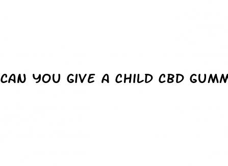 can you give a child cbd gummies forvhelp sleeping