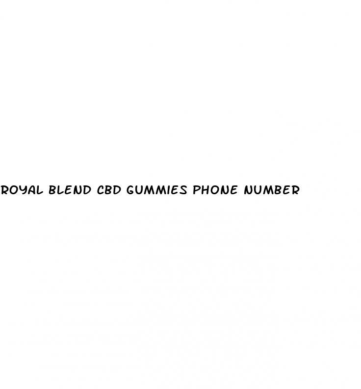 royal blend cbd gummies phone number