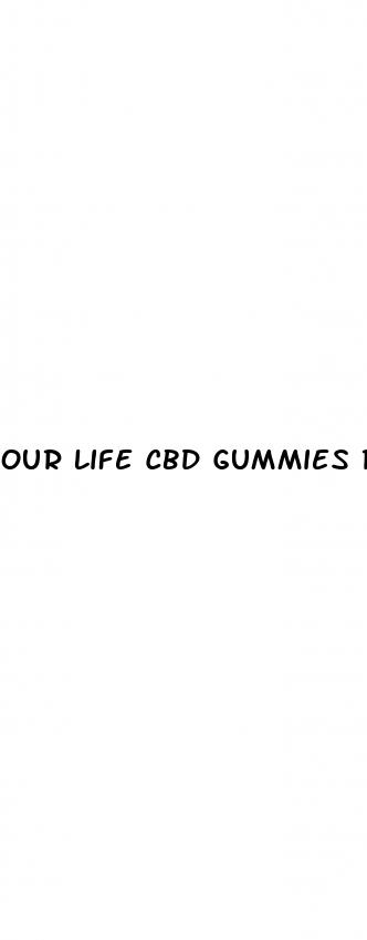 our life cbd gummies reviews