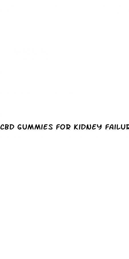 cbd gummies for kidney failure