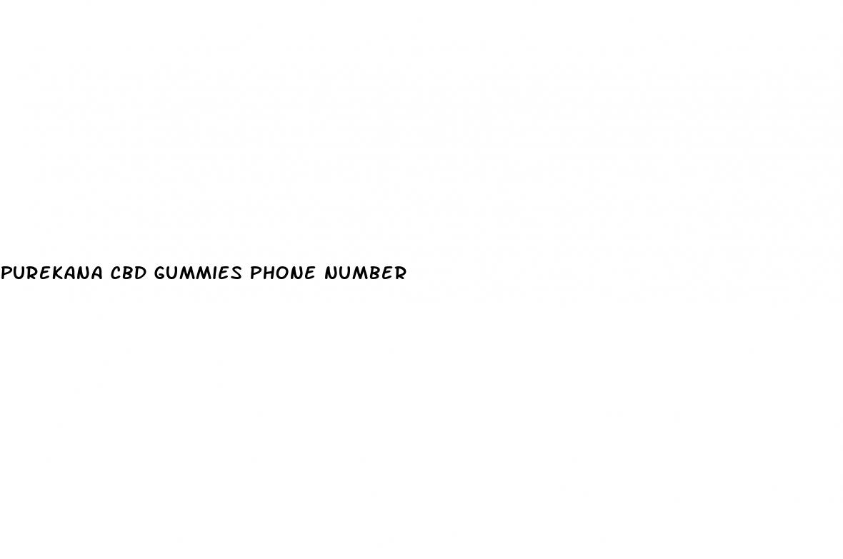 purekana cbd gummies phone number