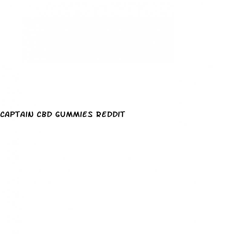 captain cbd gummies reddit