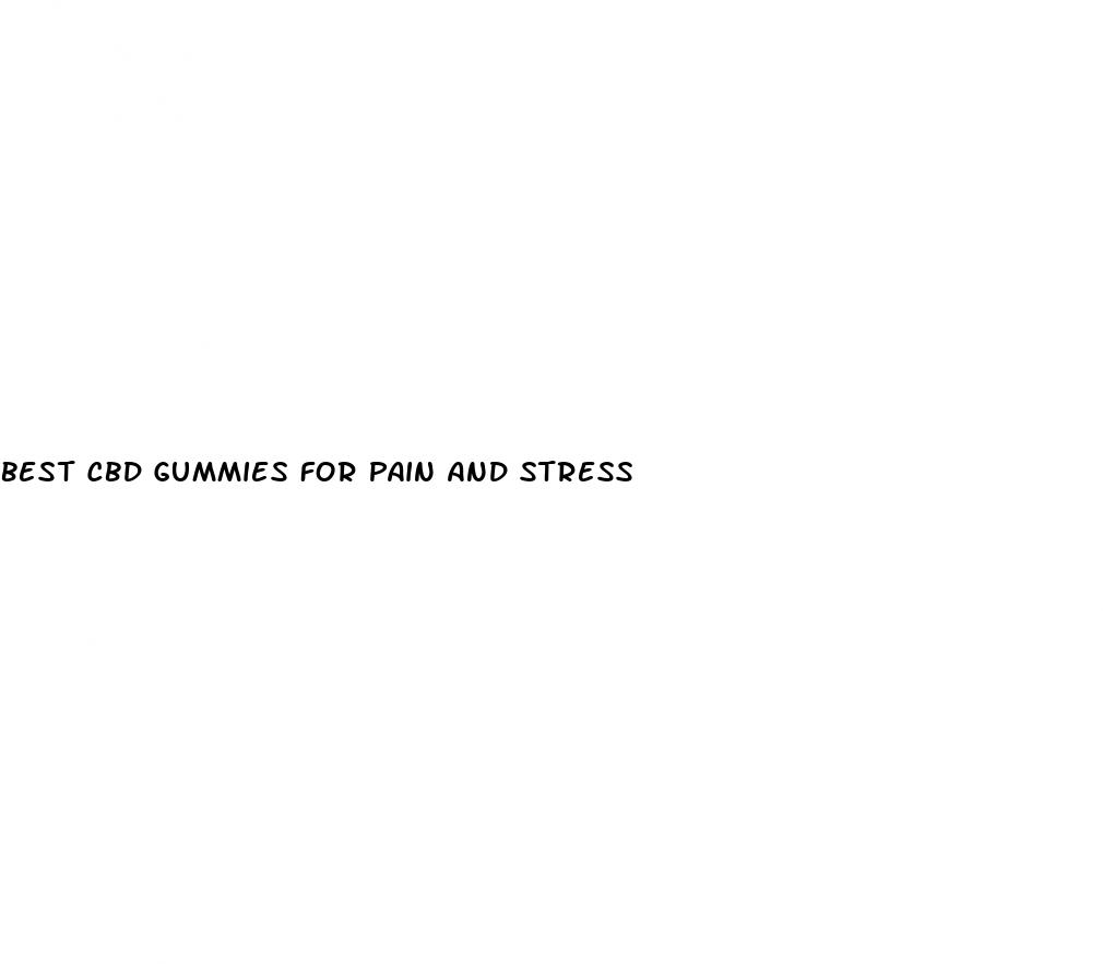 best cbd gummies for pain and stress