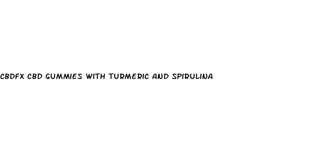cbdfx cbd gummies with turmeric and spirulina