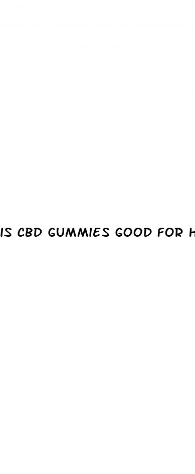 is cbd gummies good for hair growth