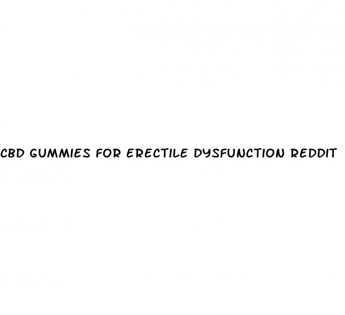 cbd gummies for erectile dysfunction reddit