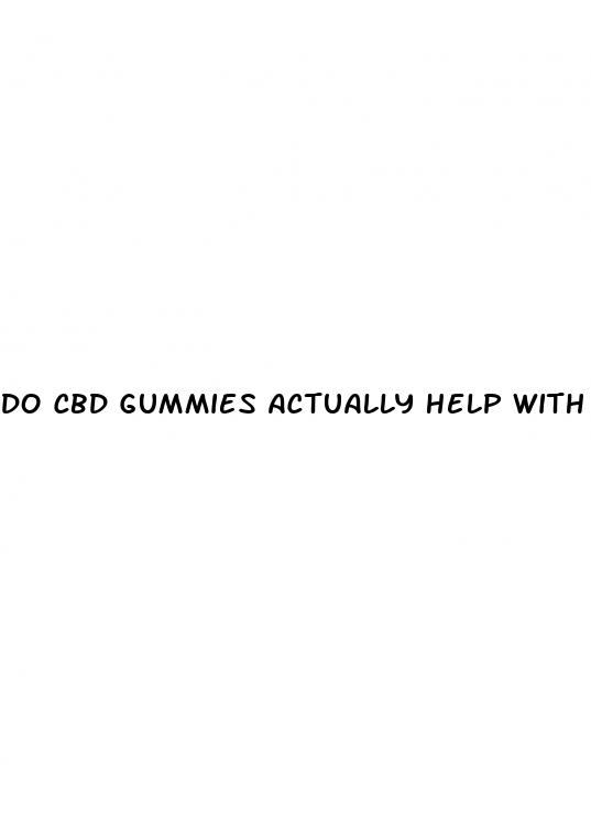 do cbd gummies actually help with anxiety