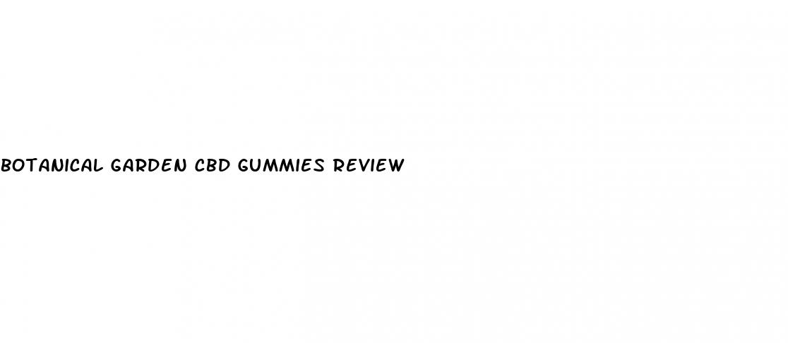 botanical garden cbd gummies review