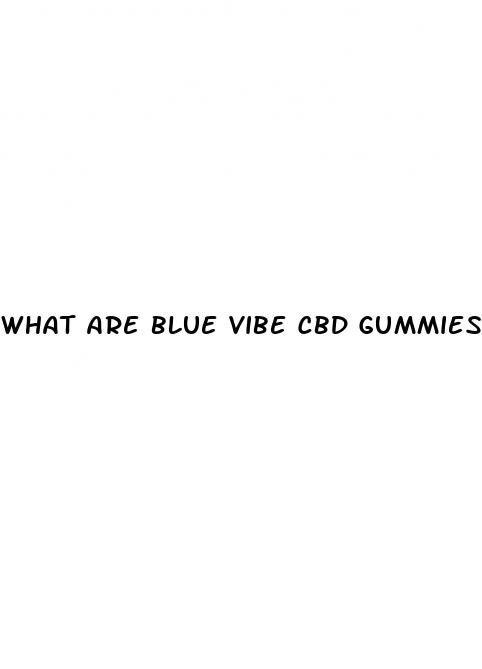 what are blue vibe cbd gummies